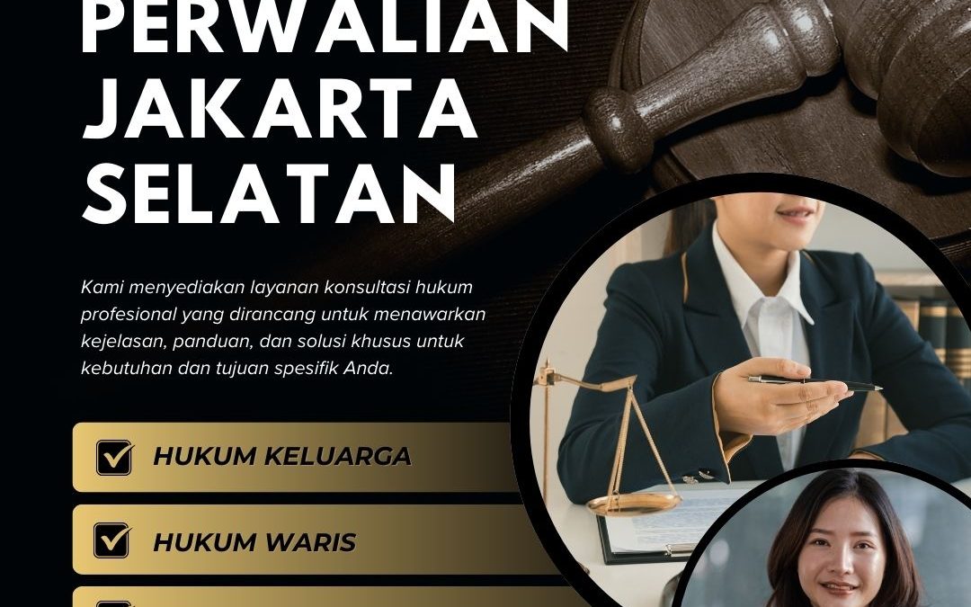Jasa Pengacara Perwalian Jakarta Selatan