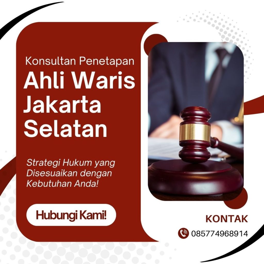 Konsultan Penetapan Ahli Waris Jakarta Selatan